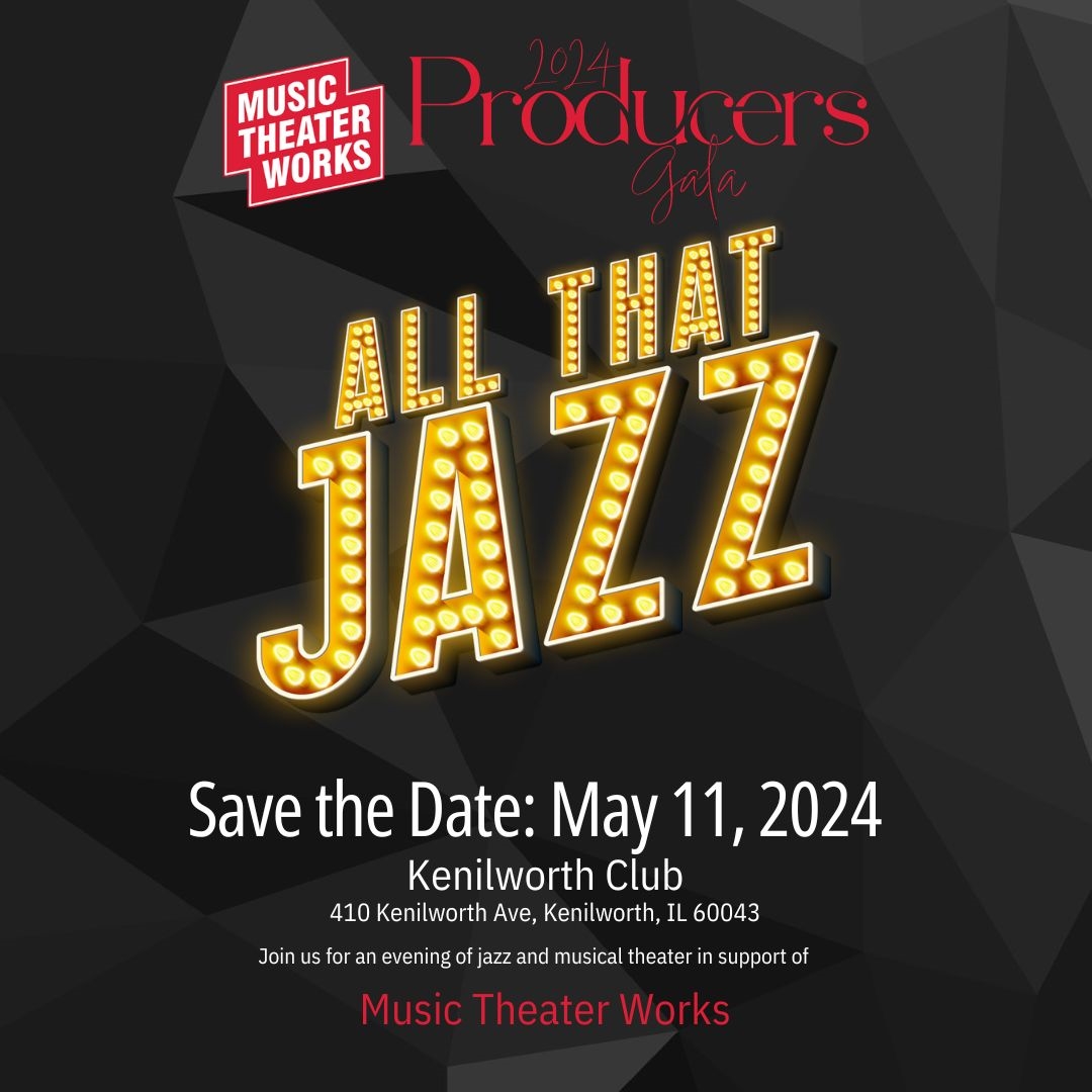MUSIC THEATER WORKS 2024 PRODUCERS GALA, ALL THAT JAZZ